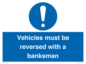 Vehicles must be reversed with a banksman